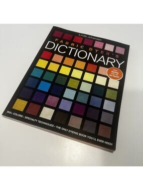 Fabric Dyer's Dictionary by Linda Johansen - Quilt & Sewing Fiber Arts Book